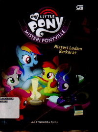 Image of MY LITTLE PONY: MISTERI PONYVILLE (MISTERI LADAM BERKARAT)