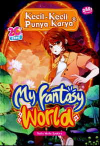 Image of KECIL-KECIL PUNYA KARYA : MY FANTASY WORLD