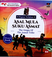 Image of PAPUA SELATAN : ASAL MULA SUKU ASMAT (THE ORIGIN OF THE ASMAT TRIBE)