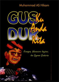 Image of GUSDUR KU ANDA KITA KENANGAN, WAWANCARA IMAJINER, DAN GUYONAN GUSDURIAN