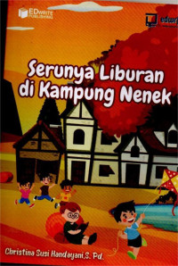 Image of SERUNYA LIBURAN DI KAMPUNG NENEK