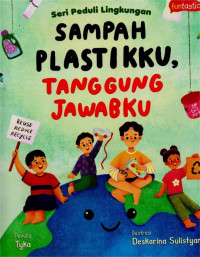 Image of SAMPAH PLASTIKU, TANGGUNG JAWABKU