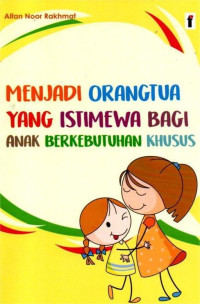 Image of MENJADI ORANGTUA YANG ISTIMEWA BAGI ANAK BERKEBUTUHAN KHUSUS