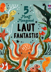 Image of LIMA MENIT MENGENAL LAUT FANTASTIS